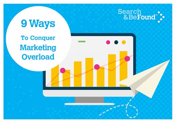Download the 9 Ways to conquer Marketing Overload